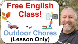 Free English Class! Topic: Outdoor Chores 🐕🍂🤽🏻‍♀️ (Lesson Only)
