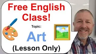 Free English Class! Topic: Art! 🖼️🎨🖌️ (Lesson Only)