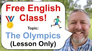 Free English Class! Topic: The Olympics! 🏐🏃‍♀️🏅 (Lesson Only)