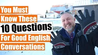 10 Questions You Must Know for Good English Conversations
