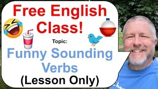 Let's Learn English! Topic: Funny Sounding Verbs! 🐦🤣🥊 (Lesson Only)