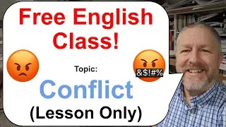 Let's Learn English! Topic: Conflict! 😠😡🤬 (Lesson Only)