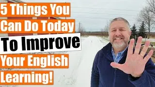 5 Things You Can Do Today To Improve Your English Learning 📈💪💯