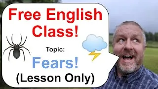 Free English Class! Topic: Fears! 🌩️🕷️⚡ (Lesson Only)