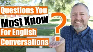 Questions You Must Learn for English Conversations
