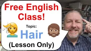 Free English Class! Topic: Hair! 🧔🏽💇✂️ (Lesson Only)