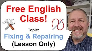 Free English Class! Topic: Fixing and Repairing 🛠️🧵 (Lesson Only)