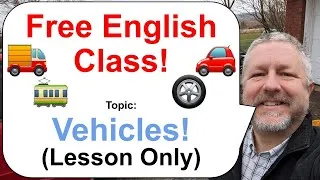 Free English Class! Topic: Vehicles! 🚗🚛🚃 (Lesson Only)