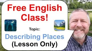 Let's Learn English! Topic: Describing Places! 🏞️🌃🌆 (Lesson Only)