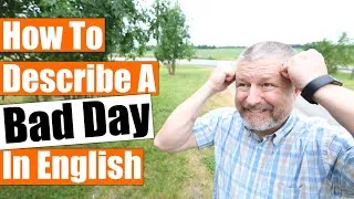 How to Describe a Bad Day in English
