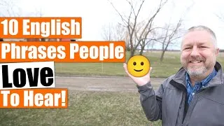 10 Nice English Phrases People Love To Hear!