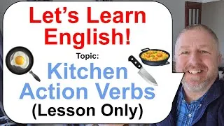Free English Class! Topic: Kitchen Action Verbs! 🍳🔪🥘 (Lesson Only)