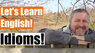Let's Learn English Idioms Outside! A Fun Way to Learn Idioms!