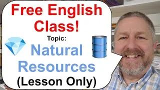Free English Class! Topic: Natural Resources! 🛢️💎☀️ (Lesson Only)