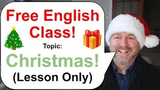 Free English Class! Topic: Christmas! 🎁🎄🎅 (Lesson Only)