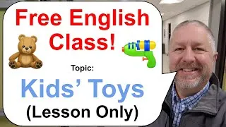 Let's Learn English! Topic: Kids' Toys! 🪀🧸🔫 (Lesson Only)