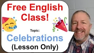 Free English Class! Topic: Celebrations! 🎉🥳🎊 (Lesson Only)