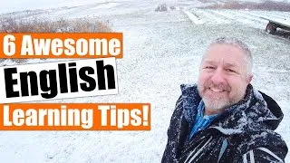 6 Awesome English Learning Tips (Just for You!)