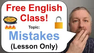 Let's Learn English! Topic: Mistakes! 🔥🥘🔓 (Lesson Only)