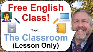Let's Learn English! Topic: The Classroom! 📒🖊️🖥️ (Lesson Only)