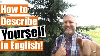 How To Describe Yourself In English! (Also Some Things You Might Not Know About Me!)