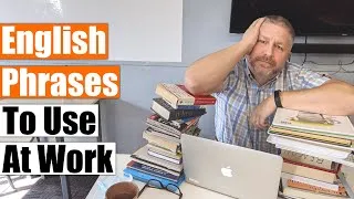 Learn 12 English Phrases to Use at Work