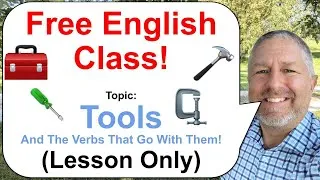 An English Lesson About Tools And The Verbs that Go With Them 🧰🔨🔧 (Lesson Only)