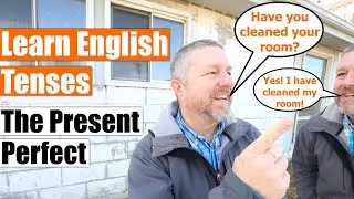 Learn English Tenses: The Present Perfect