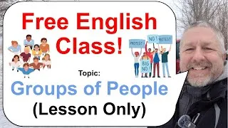 Let's Learn English! Topic: Groups of People 👨‍👩‍👧‍👦👩‍👦👨‍👧‍👦 (Lesson Only)