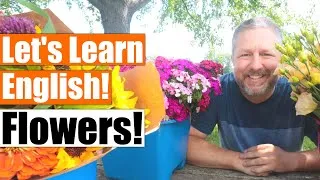 Learn English as I Give a Tour of Our Flower Farm!