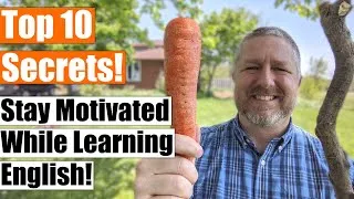 10 Secrets for Staying Motivated While Learning English
