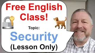 Free English Class! Topic: Security! 🔐🔓🐕 (Lesson Only)