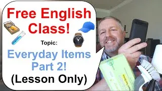 Free English Class! Topic: Everyday Items Part 2! 🧪⌚🧢 (Lesson Only)