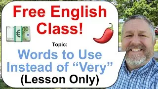 Let's Learn English! Topic: Words to Use Instead of 