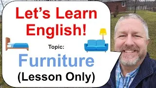 Let's Learn English! Topic: Furniture! 🛏️🪑🛋️ (Lesson Only)