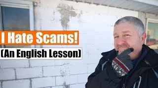I Hate Scams! (An English Lesson)