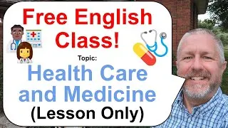 Free English Class! Topic: Health Care and Medicine 👩‍⚕️💊🩺 (Lesson Only)