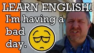 A Bad Day!  Learn how to Describe a Bad Day in English | Video with Subtitles