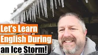 Let's Learn English During an Ice Storm! English Phrases with the Word 