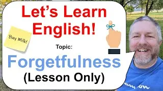 Let's Learn English! Topic: Forgetfulness! ⏲️🏷️🧵 (Lesson Only)