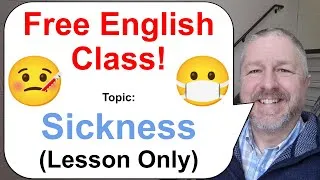 Let's Learn English! Topic: Sickness 🤒😷🤢 (Lesson Only)