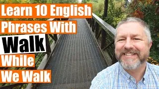 Learn 10 English Phrases with the Word Walk | A Tour of My Town!