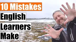 10 Mistakes that English Learners Make and How To Fix Them