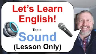 Let's Learn English! Topic: Sound! 🎤🔉🕬
