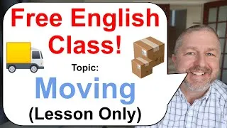 Free English Class! Topic: Moving 🚛📦🚚 (Lesson Only)