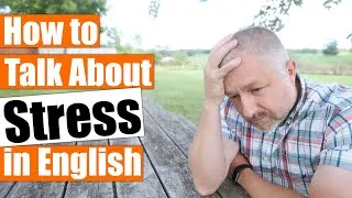 How to Talk About Stress in English | An English Phrase Lesson