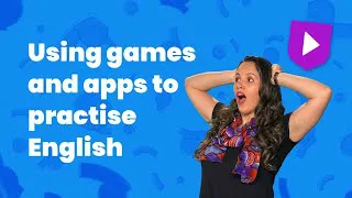 Using games and apps to practise English | Learn English with Cambridge