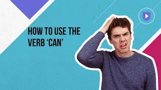 How to use the verb ‘can’