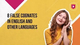8 false cognates in English and other languages