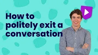 How to politely exit a conversation in English | Learn English with Cambridge